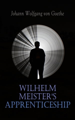 Wilhelm Meister's Apprenticeship German Literature Classic