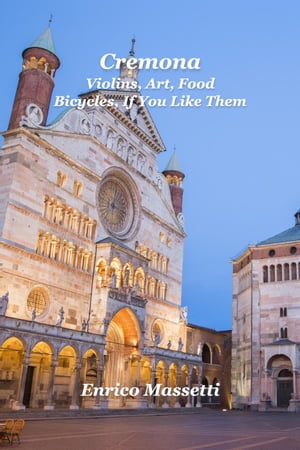 Cremona Violins, Art, Food, Bicycles, If You Like Them