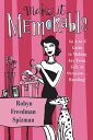 Make It Memorable An A-Z Guide to Making Any Event, Gift or Occasion...Dazzling!...