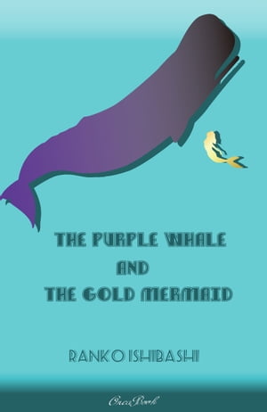 The purple whale and The gold mermaid