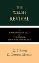 The Welsh Revival I. A Narrative of Facts II. Th