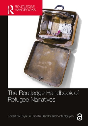 The Routledge Handbook of Refugee Narratives