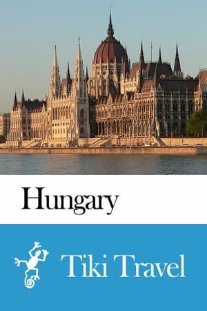 Hungary Travel Guide - Tiki TravelŻҽҡ[ Tiki Travel ]