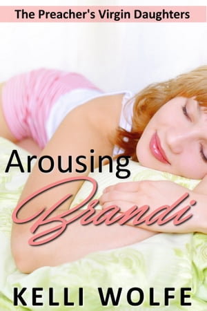 Arousing Brandi【電子書籍】[ Kelli Wolfe ]