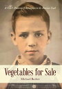 Vegetables for Sale A Child's Discovery of Redemption in the American South【電子書籍...