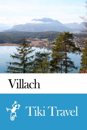 Villach (Austria) Travel Guide - Tiki Travel