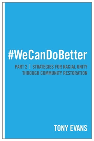 We Can Do Better: Strategies for Racial Unity th