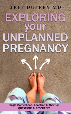 Exploring Your Unplanned Pregnancy: Single Mothe