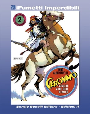 I Protagonisti n. 2 (iFumetti Imperdibili) Geronimo - Apache vuol dire nemico, I Protagonisti n. 2, ottobre 1974【電子書籍】[ Rino Albertarelli ]