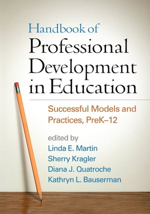 Handbook of Professional Development in Education Successful Models and Practices, PreK-12【電子書籍】