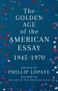 ŷKoboŻҽҥȥ㤨The Golden Age of the American Essay 1945-1970Żҽҡ[ Phillip Lopate ]פβǤʤ1,872ߤˤʤޤ