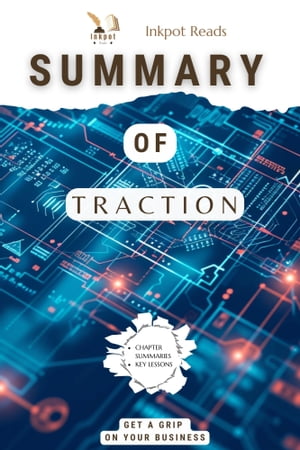 SUMMARY Of Traction: Get a Grip on Your Business