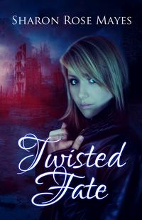 Twisted Fate【電子書籍】[ Sharon Rose Mayes ]