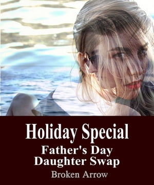 Holiday Special: Father's Day Daughter Swap【