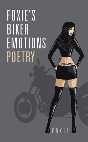 Foxie,S Biker Emotions Poetry