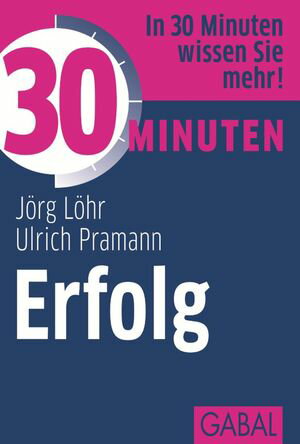 30 Minuten Erfolg【電子書籍】[ J?rg L?hr ]