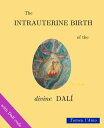 The intrauterine birth of the divine Dal?