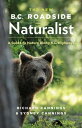 The New B.C. Roadside Naturalist A Guide to Nature along B.C. Highways【電子書籍】[ Ri...