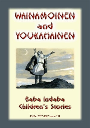 WAINAMOINEN AND YOUKAHAINEN - A Legend of Finlan