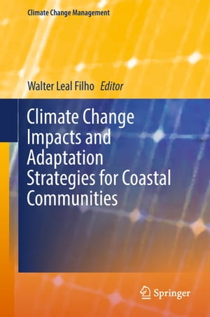 Climate Change Impacts and Adaptation Strategies for Coastal Communities【電子書籍】