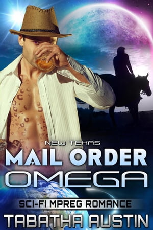 New Texas Mail Order Omega【電子書籍】[ Tabatha Austin ]