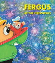 Fergus at the Fireworks【電子書籍】[ J W Noble ]