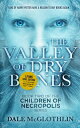 The Valley of Dry Bones Book Two of The Children of Necropolis Series【電子書籍】 Dale McGlothlin