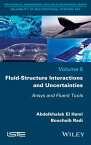 Fluid-Structure Interactions and Uncertainties Ansys and Fluent Tools【電子書籍】[ Abdelkhalak El Hami ]