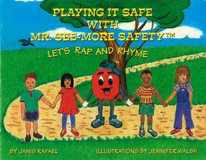 Playing It Safe With Mr. See-More Safety --- Let's Rap and Rhyme