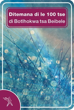 Ditemana di le 100 tse di Botlhokwa tsa Beibele