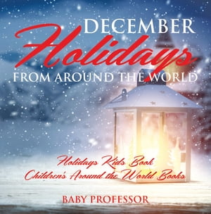 December Holidays from around the World - Holidays Kids Book | Children's Around the World Books