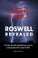 Roswell Revealed The New Scientific Breakthrough into the Controversial UFO Crash of 1947 (International English / Update 2016 / eBook)Żҽҡ[ SUNRISE Information Services ]