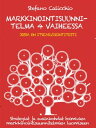 MARKKINOINTISUUNNITELMA 4 VAIHEESSA. Strategiat ja avainkohdat toimivien markkinointisuunnitelmien luomiseen【電子書籍】 Stefano Calicchio