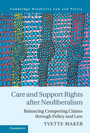 Care and Support Rights After Neoliberalism