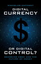 Digital Currency or Digital Control? Decoding CBDC and the Future of Money【電子書籍】...