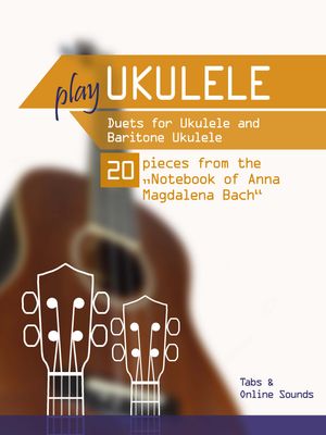 Play Ukulele - Duets for Ukulele & Baritone Ukulele - 20 pieces from the 