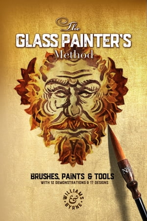 The Glass Painter's Method: Brushes, Paints & Tools