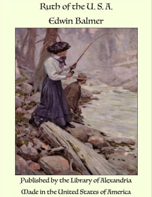 Ruth of the U. S. A.【電子書籍】[ Edwin Balmer ](3)