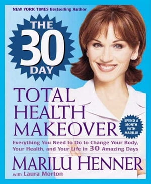 The 30 Day Total Health Makeover