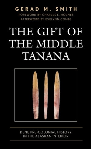 The Gift of the Middle Tanana