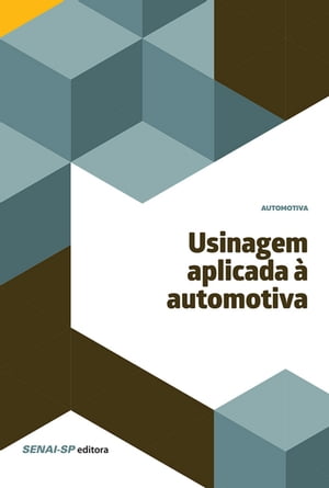 Usinagem aplicada à automotiva