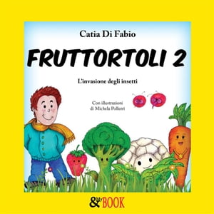 Fruttortoli 2. L'invasione degli insetti