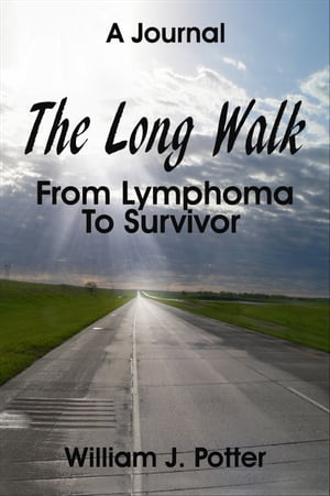 The Long Walk: From Lymphoma To Survivor – A Journal