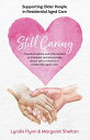 Still Caring Supporting Older People in Residential Aged Care【電子書籍】[ Lyndis Flyn...