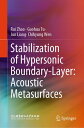 Stabilization of Hypersonic Boundary-Layer: Acoustic Metasurfaces【電子書籍】[ Rui Zha...