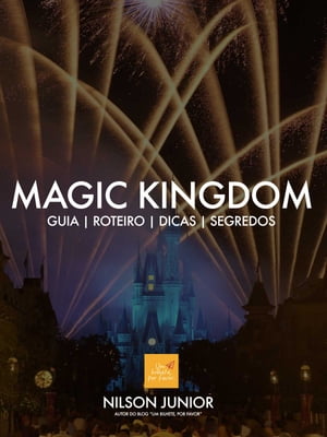 ŷKoboŻҽҥȥ㤨Guia Magic Kingdom Roteiro, dicas, atra??es e tudo que voc? precisa saber sobre o lugar mais m?gico da Terra.Żҽҡ[ Nilson Junior ]פβǤʤ162ߤˤʤޤ
