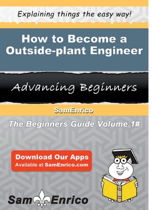 How to Become a Outside-plant Engineer