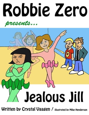 Robbie Zero presents Jealous Jill【電子書籍】 Crystal Vaagen