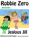 Robbie Zero presents Jealous Jill【電子書籍】 Crystal Vaagen