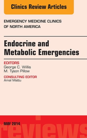 Endocrine and Metabolic Emergencies, An Issue of Emergency Medicine Clinics of North America